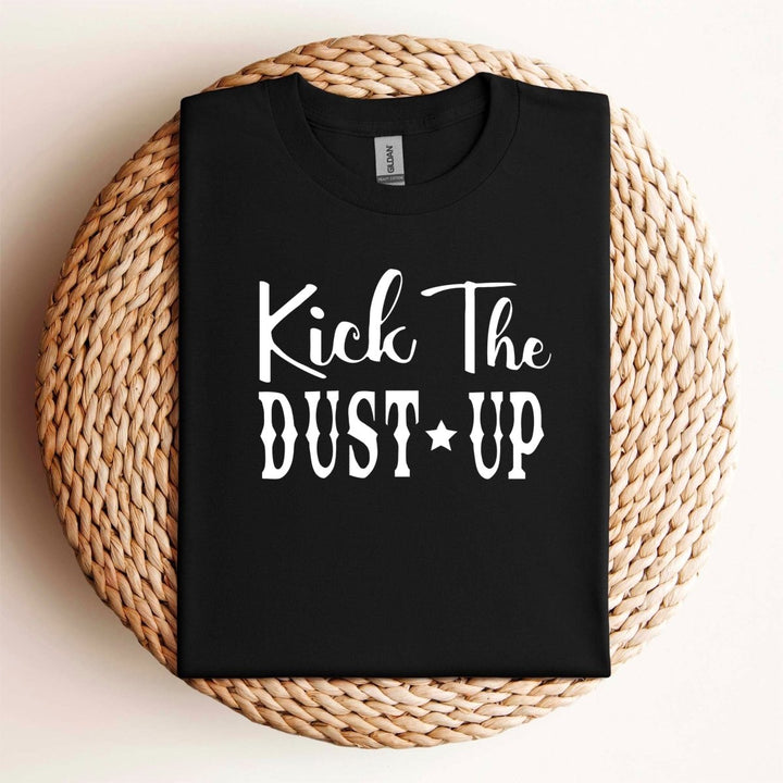 Kick the Dust Up T - Shirt - Small Town Styles