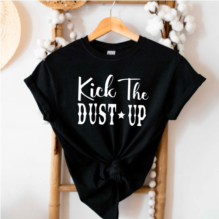 Kick the Dust Up T - Shirt - Small Town Styles