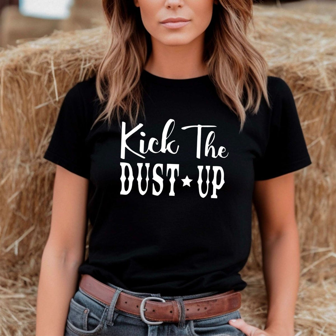 Kick the Dust Up T - Shirt - Small Town Styles
